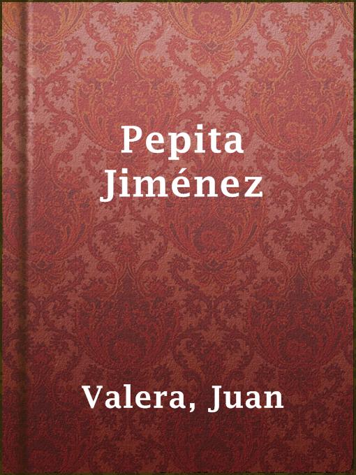 Title details for Pepita Jiménez by Juan Valera - Available